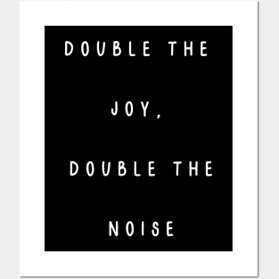 Double the  Joy,  Double the Noise. Twins Posters and Art